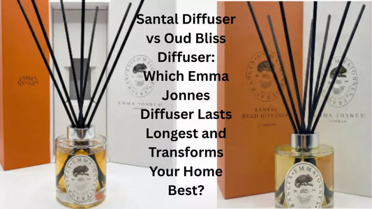 Santal Diffuser vs Oud Bliss Diffuser: Which Emma Jonnes Diffuser Lasts Longest and Transforms Your Home Best?