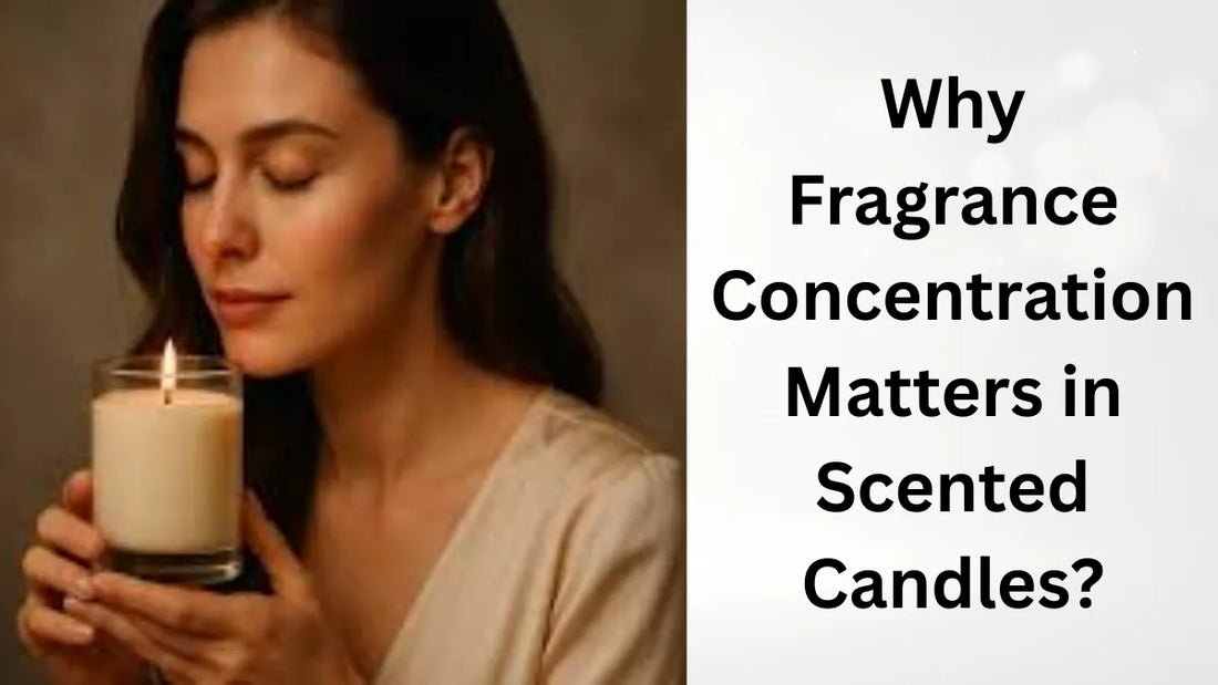 Why Fragrance Concentration Matters in Scented Candles?